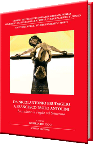 Da Nicolantonio Brudaglio a Francesco Paolo Antolini - La scultura in Puglia nel seicento Da Nicolantonio Brudaglio a Francesco Paolo Antolini - La scultura in Puglia nel seicento
