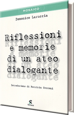 Riflessioni e memorie di un ateo dialogante