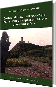 Custodi di luce: antropologia, narrazioni e rappresentazioni di uomini e fari