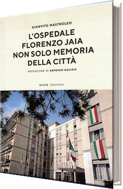 L’ospedale Florenzo Jaia non solo memoria della città
