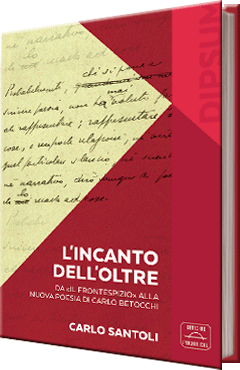 L’incanto dell’oltre Da «Il Frontespizio» alla nuova poesia di Carlo Betocchi
