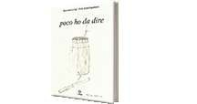 poco ho da dire